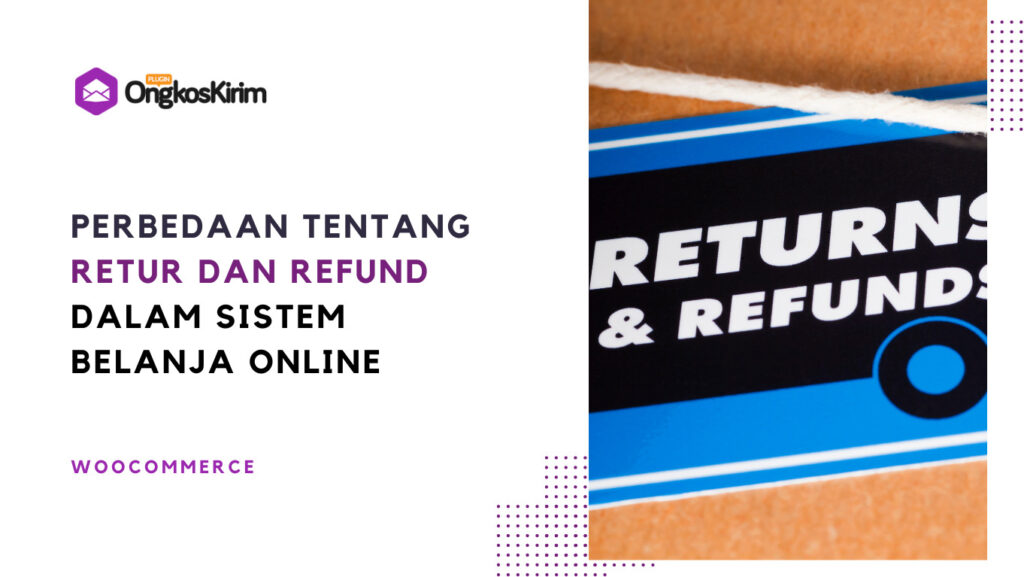 Istilah Penting Dalam Belanja Online: Return Dan Refund, Apa Bedanya ...