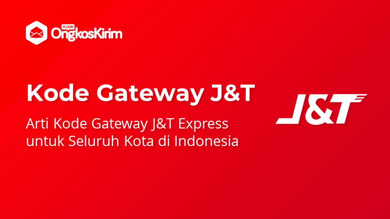 Daftar arti kode gateway j&t express [120+ kota di indonesia]