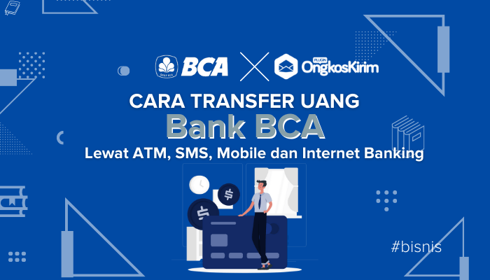 Cara transfer bank bca lewat atm, sms, mobile & internet banking bca