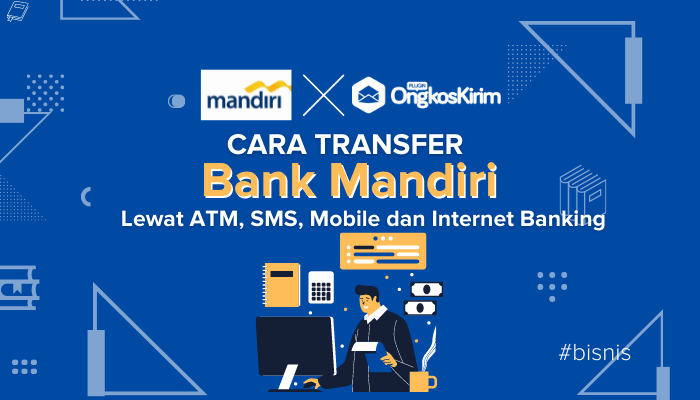 Cara transfer bank mandiri lewat atm, sms, mobile & internet banking mandiri