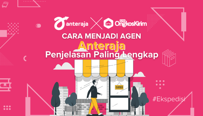 Cara menjadi agen anteraja [+penjelasan lengkap]