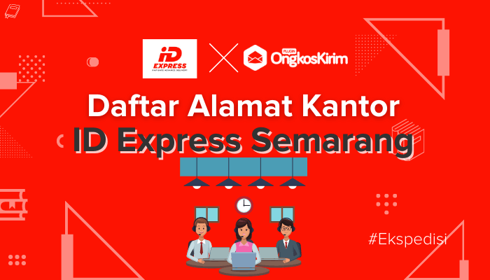Daftar Kantor ID Express Semarang [Alamat, No.Telp & Jam Operasional]