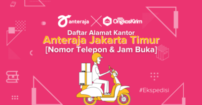 Daftar Alamat Kantor Anteraja Jakarta Timur, Nomor Telepon & Jam Buka
