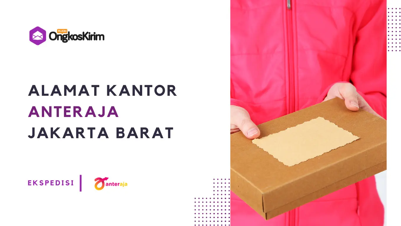 Daftar alamat kantor anteraja jakarta barat, no telp hingga jam buka
