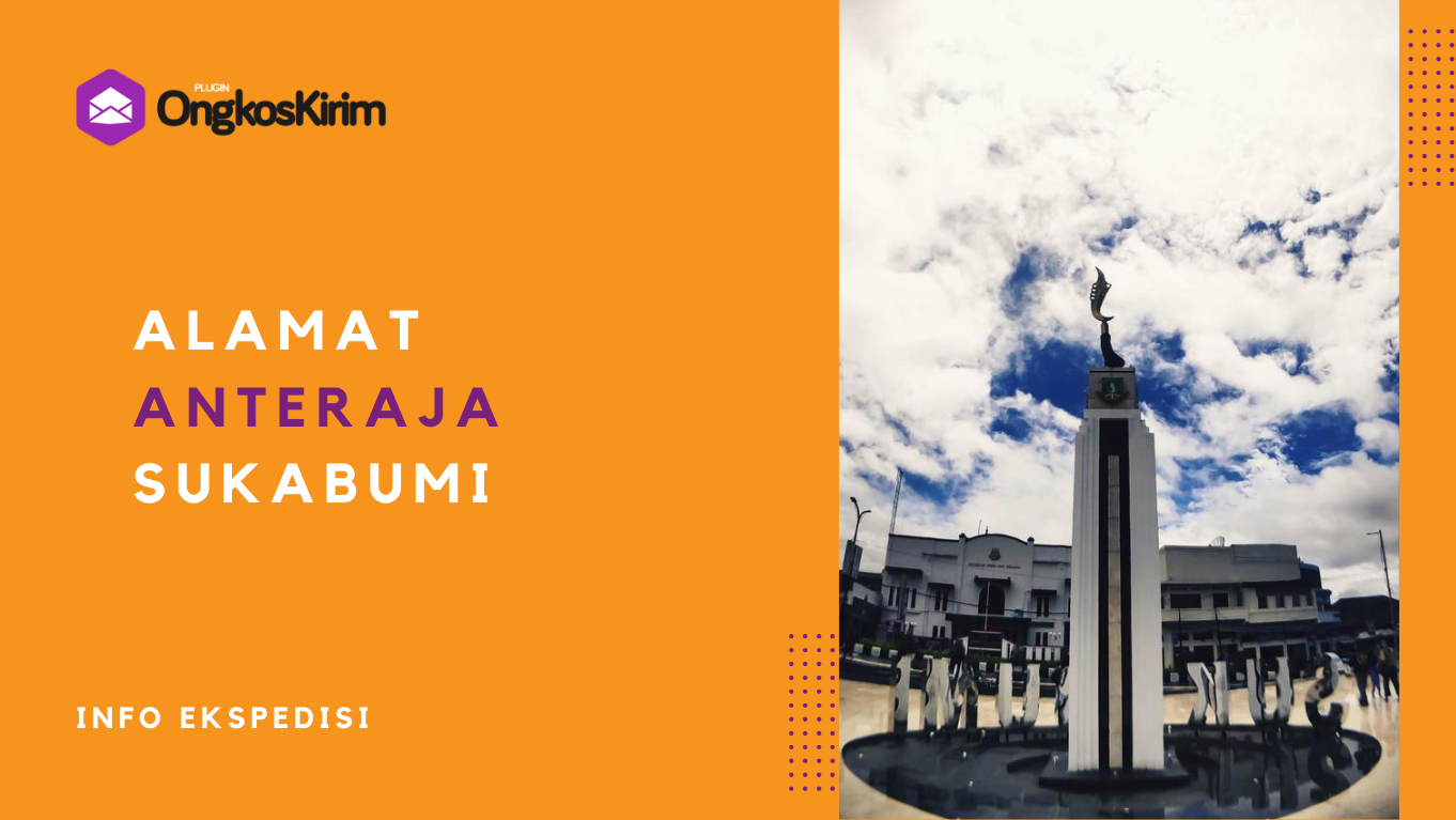 Daftar kantor anteraja sukabumi (alamat & jam buka)