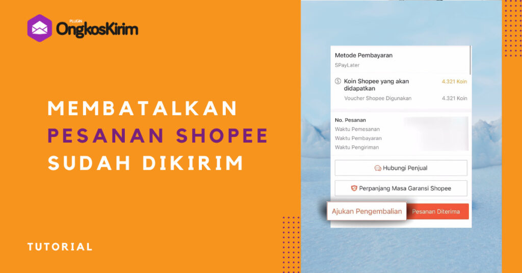 Cara Membatalkan Pesanan Di Shopee Yang Sudah Dikirim Oleh Penjual Plugin Ongkos Kirim 5394