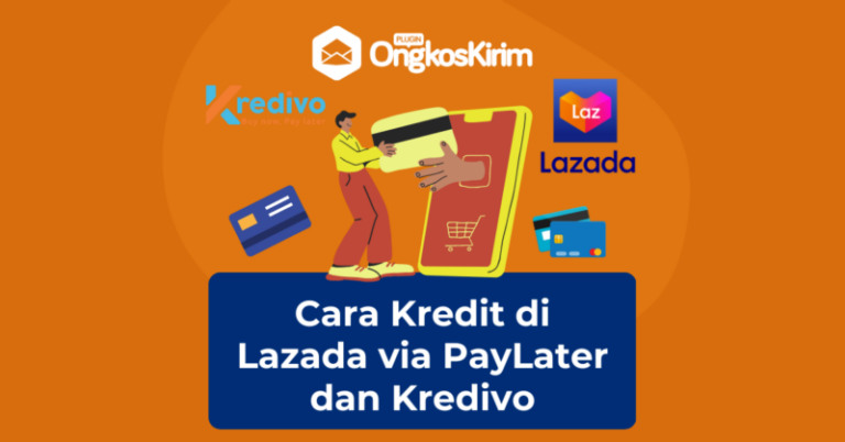 Cara kredit di lazada tanpa kartu kredit, via paylater & kredivo
