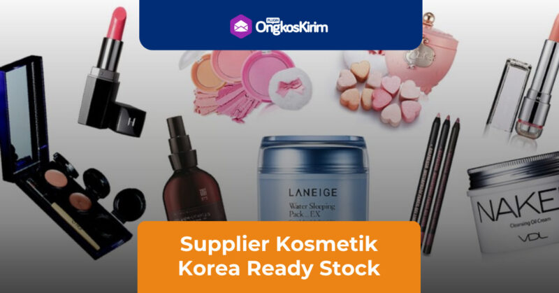 9 rekomendasi supplier kosmetik korea ready stock terbaik & cara memilihnya