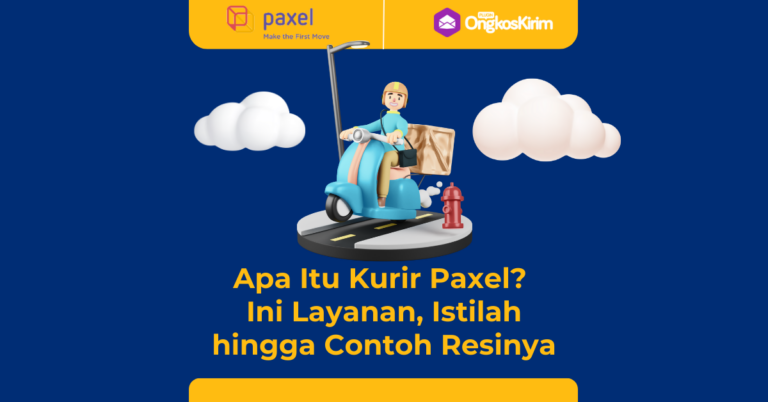 Apa itu kurir paxel? Ini layanan, istilah & contoh resinya