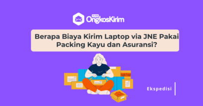 Berapa biaya kirim laptop via jne pakai packing kayu dan asuransi?