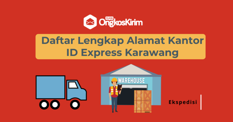 Daftar lengkap alamat kantor id express karawang: mulai dari kantor pusat hingga gudangnya