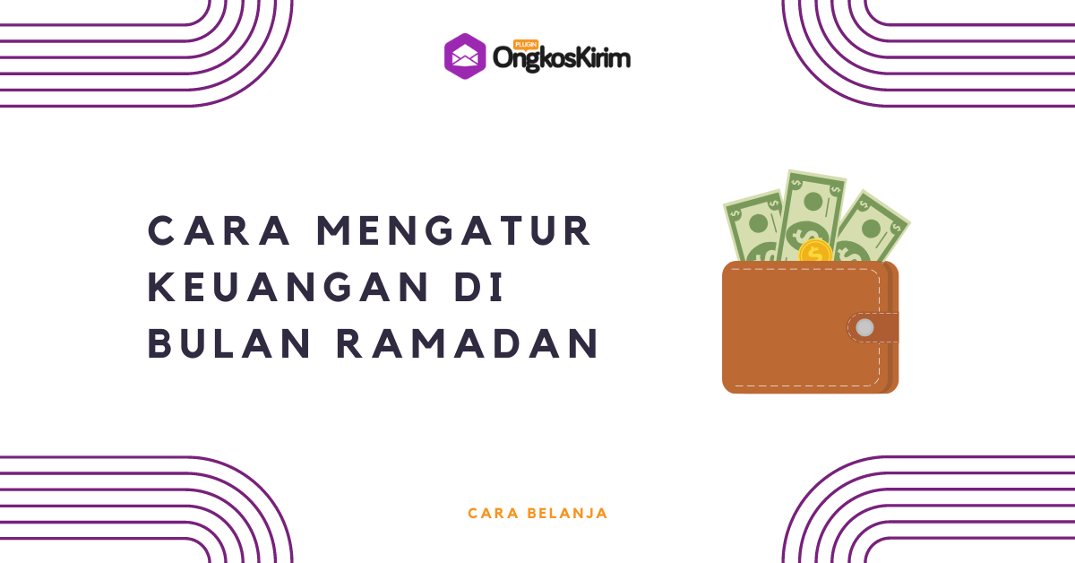 5 cara mengatur keuangan di bulan ramadan, anti boros!