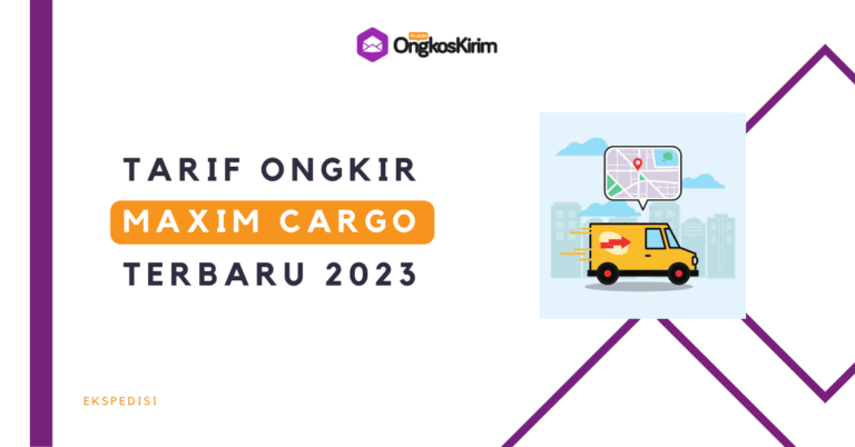 Tarif maxim cargo: biaya kirim barang per km dan cara pesannya 2023