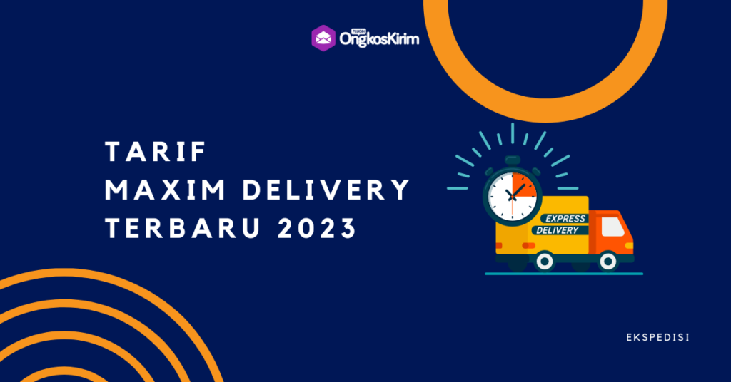 Cara Cek Tarif Maxim Delivery per KM di Dalam dan Antarkota 2023