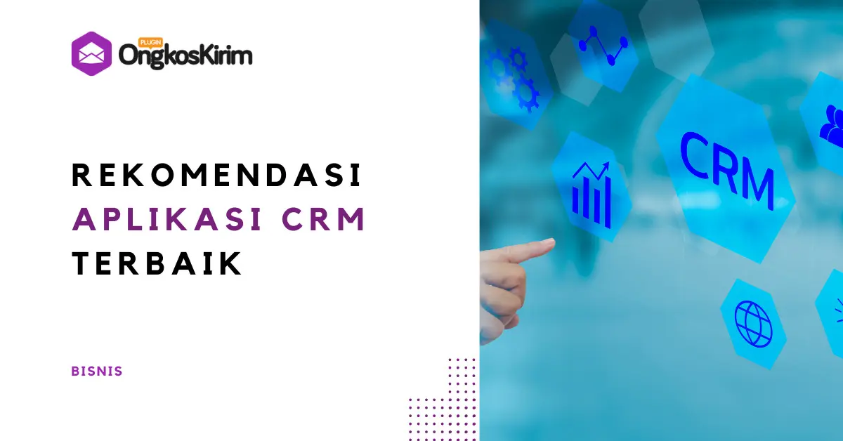 7 rekomendasi aplikasi crm terbaik untuk bisnis