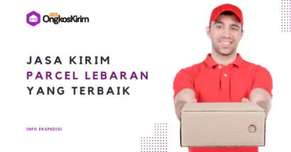 7 jasa kirim parcel lebaran terbaik dan tips packing yang aman 2024