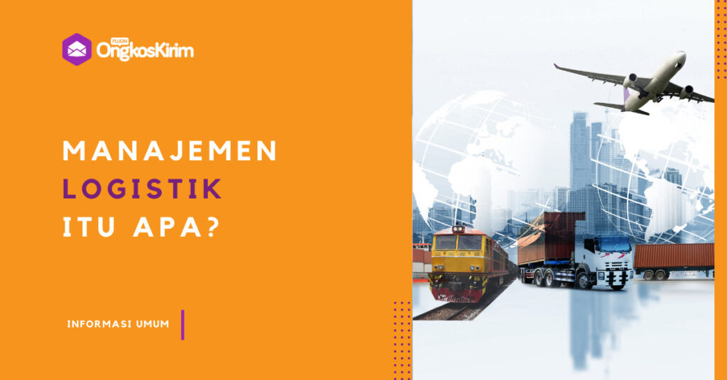 Pengertian Manajemen Logistik: Tujuan, Fungsi, & Sistemnya - Plugin ...