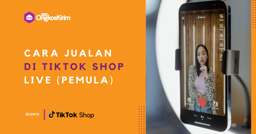 Cara Jualan Di TikTok Shop Live, Jual Produk Sendiri Dan Affiliate ...