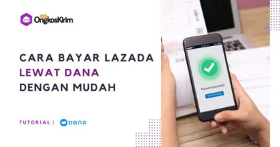 Cara bayar lazada lewat dana, belanja jadi lebih hemat!