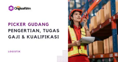 Picker gudang: pengertian, tugas, gaji, dan kualifikasinya