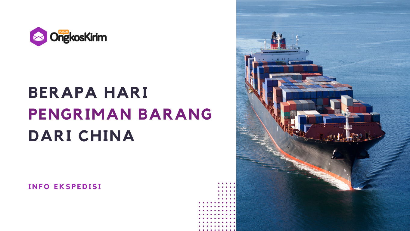Berapa hari pengiriman barang dari china ke indonesia?