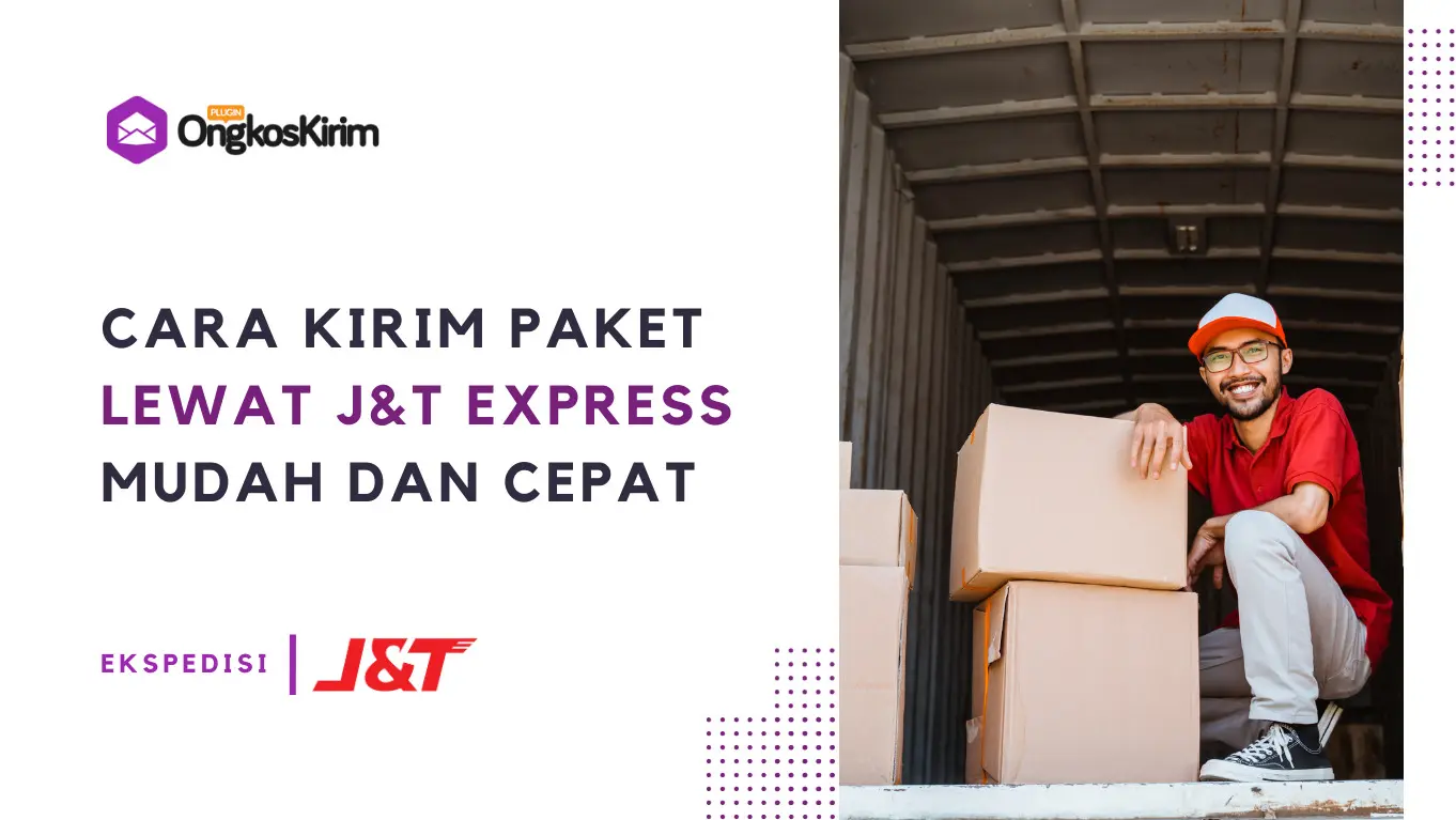 Cara kirim paket lewat j&t express [mudah & cepat]