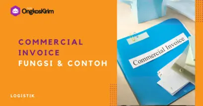 Commercial invoice adalah – simak fungsi, cara membuat dan contoh commercial invoice disini!