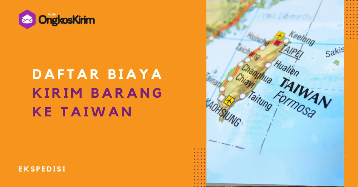 Daftar biaya kirim paket ke taiwan semua ekspedisi