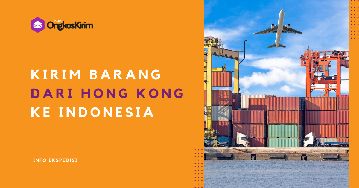 Cara mengirim barang dari hong kong ke indonesia