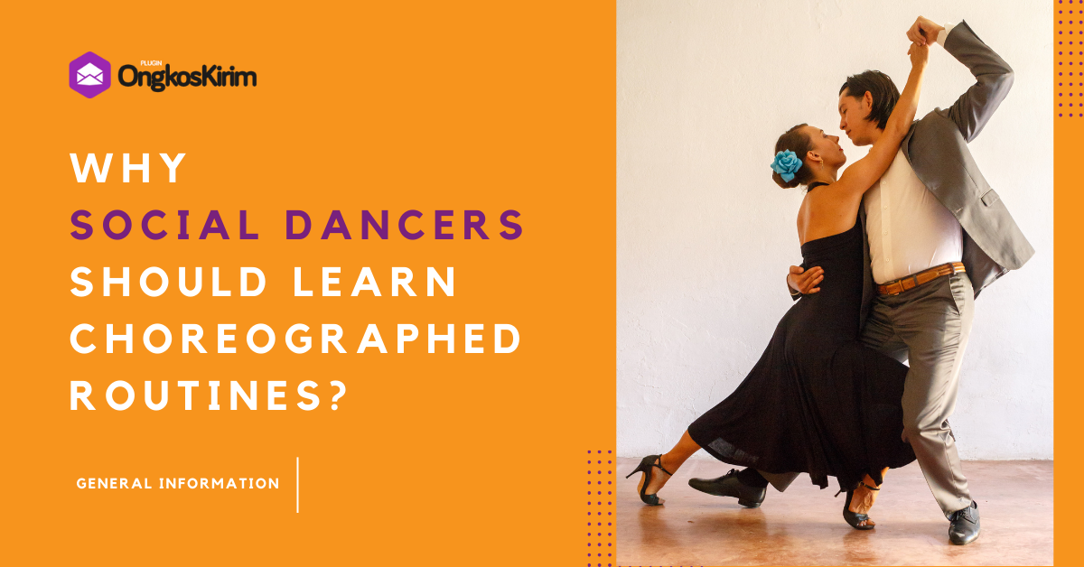 Why social dancers should learn choreographed routines?