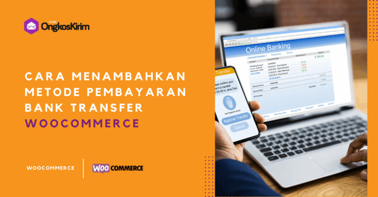 Cara menambahkan metode pembayaran bank transfer di woocommerce