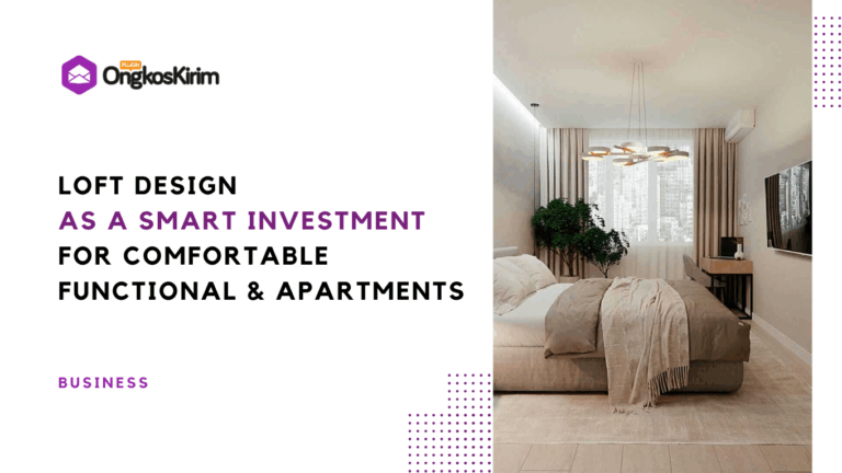 Loft design as a smart investment for comfortable & functional apartments