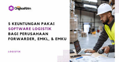 Keuntungan pakai software logistik untuk perusahaan forwarder, emkl, dan emku!
