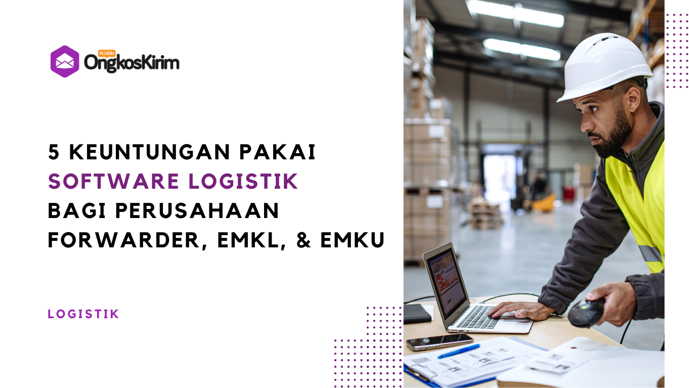 Keuntungan pakai software logistik untuk perusahaan forwarder, emkl, dan emku! Keuntungan pakai software logistik untuk perusahaan forwarder, emkl, dan emku!