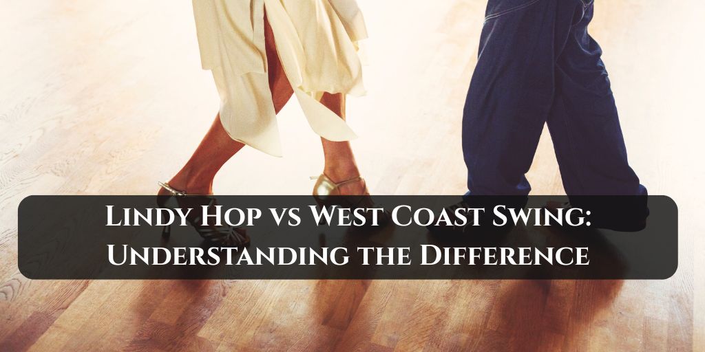Lindy hop vs west coast swing: understanding the difference 1